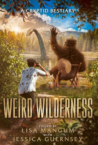 Weird Wilderness: A Cryptid Bestiary