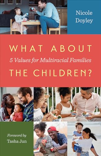 What About The Children?: Five Values For Multiracial Families