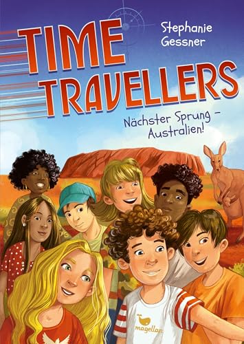 Time Travellers - Nächster Sprung - Australien!: Ein Abenteuerlicher Reihenstart Über Eine Verrückte Klassenfahrt