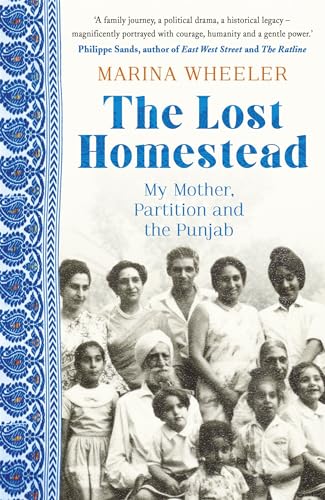 The Lost Homestead: My Mother, Partition And The Punjab