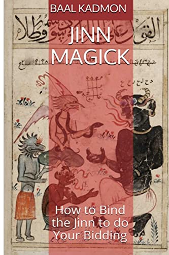 Jinn Magick: How To Bind The Jinn To Do Your Bidding