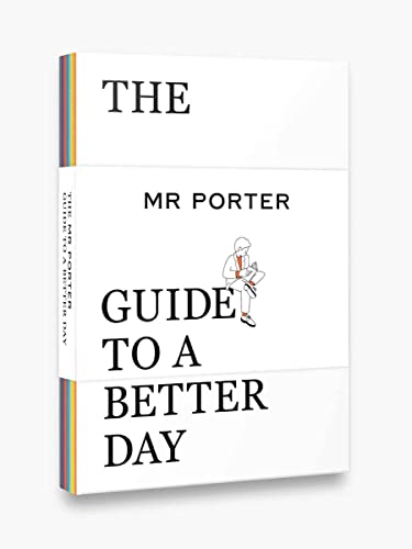 The Mr. Porter Guide To A Better Day