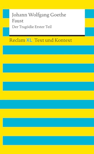 Faust. Der Tragödie Erster Teil. Textausgabe Mit Kommentar Und Materialien: Reclam Xl - Text Und Kontext: 16103