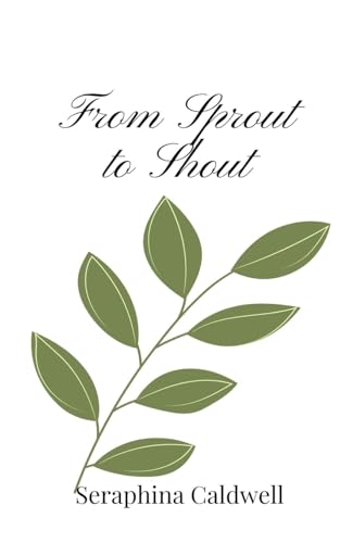 From Sprout To Shout