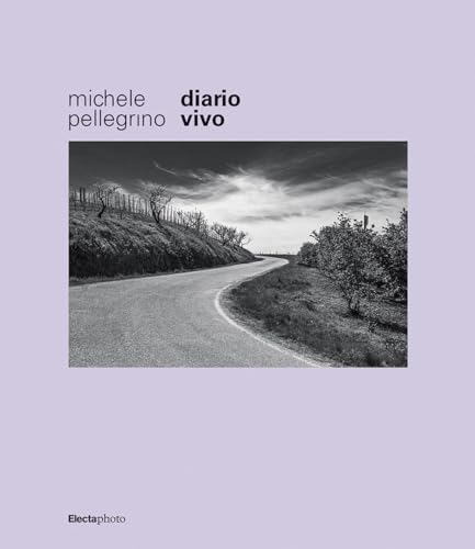 Michele Pellegrino. Diario Vivo. Ediz. Illustrata