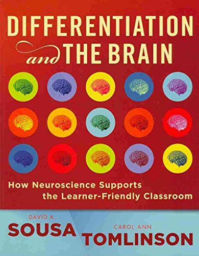 Differentiation And The Brain: How Neuroscience Supports The Learning-Friendly Classroom: How Neuroscience Supports The Learner-Friendly Classroom