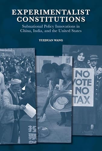 Experimentalist Constitutions: Subnational Policy Innovations In China, India, And The United States: 472