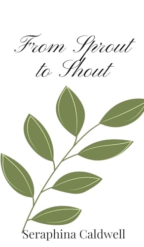 From Sprout To Shout
