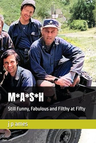 M*A*S*H: Still Funny, Fabulous And Filthy At Fifty