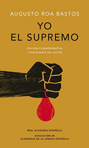 Yo El Supremo. Edición Conmemorativa/ I The Supreme. Commemorative Edition