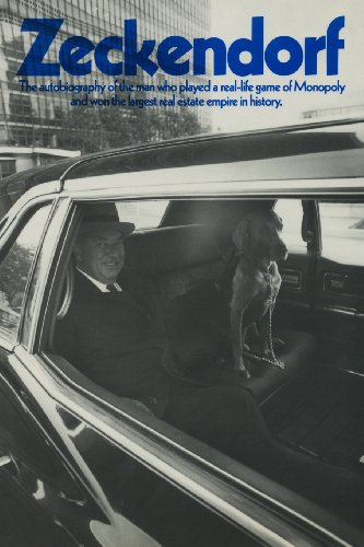 Zeckendorf: The Autobiograpy Of The Man Who Played A Real-Life Game Of Monopoly And Won The Largest Real Estate Empire In History.