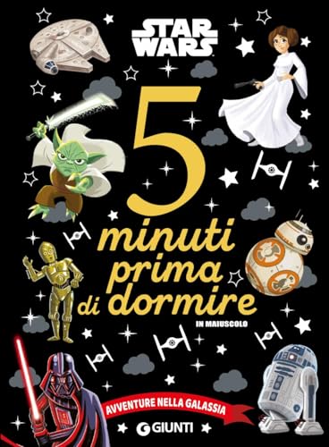 Avventure Nella Galassia. Star Wars. 5 Minuti Prima Di Dormire. In Maiuscolo