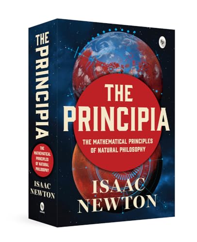 The Principia: The Mathematical Principles Of Natural Philosophy
