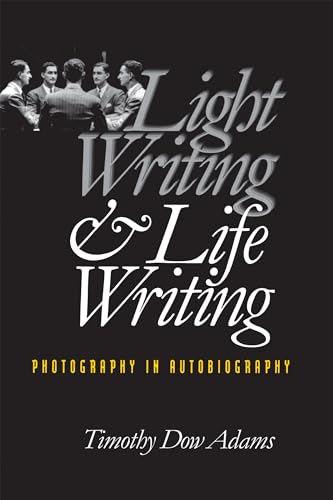 Light Writing And Life Writing: Photography In Autobiography