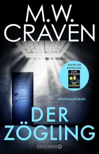 Der Zögling: Kriminalroman | Vorgeschichte Zum Bestseller "Der Botaniker" Von Mw Craven, Ausgezeichnet Mit Dem Cwa Gold Dagger Award: 1