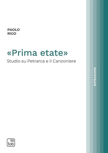 «Prima Etate». Studio Su Petrarca E Il Canzoniere