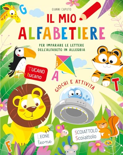Il Mio Alfabetiere. Per Imparare Le Lettere Dell'Alfabeto In Allegria. Ediz. A Colori