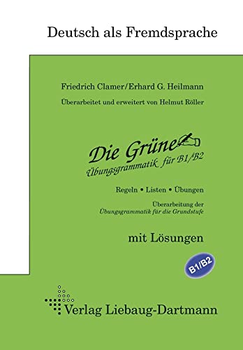 Die Grüne. Übungsgrammatik Für B1/B2: Übungsgrammatik Für B1/B2