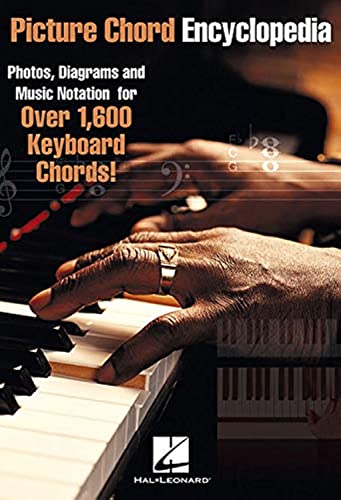 Picture Chord Encyclopedia: Photos, Diagrams And Music Notation For Over 1,600 Keyboard Chords!