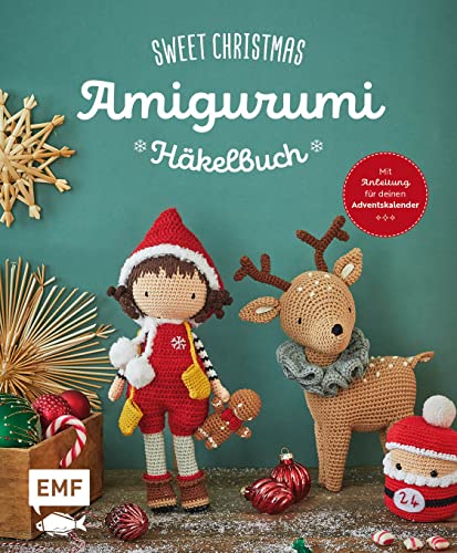 Sweet Christmas - Das Amigurumi-Häkelbuch: Über 30 Figuren Und Accessoires Zu Weihnachten Häkeln - Mit Anleitung Für Deinen Eigenen Adventskalender: W