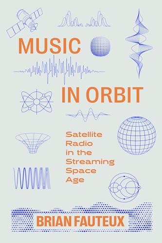 Music In Orbit: Satellite Radio In The Streaming Space Age