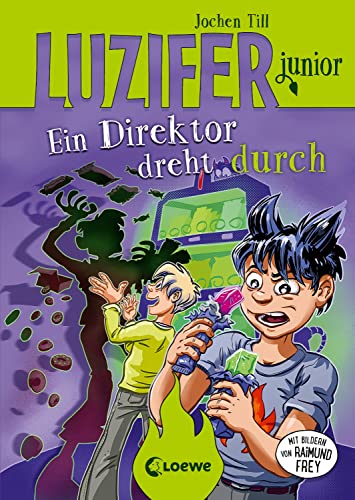 Luzifer Junior (Band 13) - Ein Direktor Dreht Durch: Lustige Und Beliebte Kinderbuch-Reihe Ab 10 Jahren