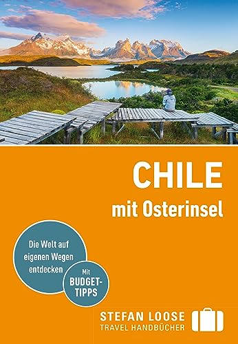 Stefan Loose Reiseführer Chile Mit Osterinsel: Mit Reiseatlas