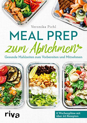Meal Prep Zum Abnehmen: Gesunde Mahlzeiten Zum Vorbereiten Und Mitnehmen