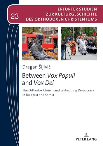 Between Vox Populi And Vox Dei: The Orthodox Church And Embedding Democracy In Bulgaria And Serbia: 23