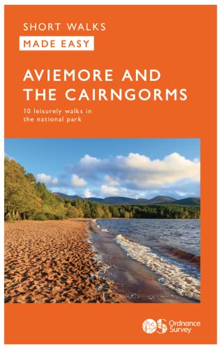 Aviemore And The Cairngorms Short Walks Made Easy | Ordnance Survey | 10 Accessible Walks For Everybody | Guidebook | Peak District | Walks | ... ...