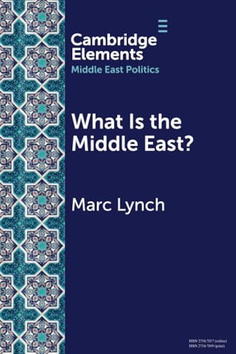What Is The Middle East?: The Theory And Practice Of Regions
