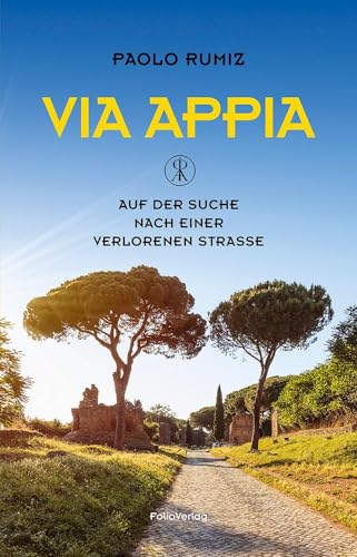Via Appia: Auf Der Suche Nach Einer Verlorenen Straße (Transfer Bibliothek): 144