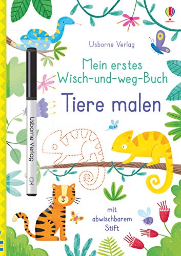 Mein Erstes Wisch-Und-Weg-Buch: Tiere Malen: Mit Abwischbarem Stift