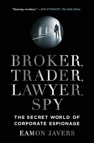 Broker, Trader, Lawyer, Spy: The Secret World Of Corporate Espionage