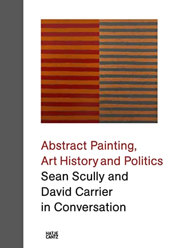 Abstract Painting, Art History And Politics: Sean Scully And David Carrier In Conversation