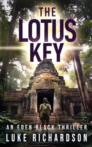 The Lotus Key: A Pulse-Pounding Archaeological Thriller (Eden Black Book 6)