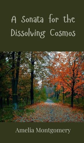 A Sonata For The Dissolving Cosmos