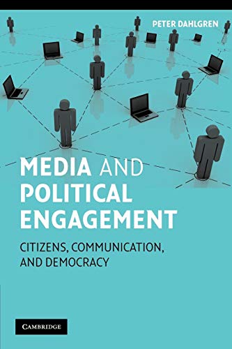 Media And Political Engagement: Citizens, Communication And Democracy