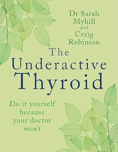 The Underactive Thyroid: Do It Yourself Because Your Doctor Won’T