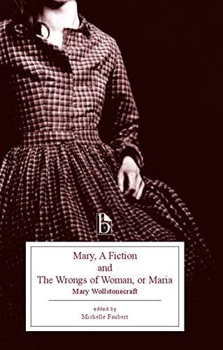 Mary, A Fiction And The Wrongs Of Woman, Or Maria