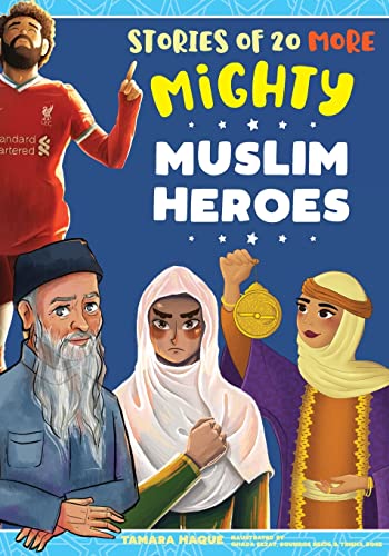 Stories Of 20 More Mighty Muslim Heroes
