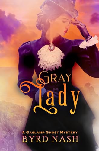 Gray Lady: A Gaslamp Ghost Mystery: 1