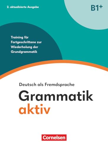 Grammatik Aktiv B1+. Training Für Fortgeschrittene Zur Wiederholung Der Grundgrammatik - Übungsbuch