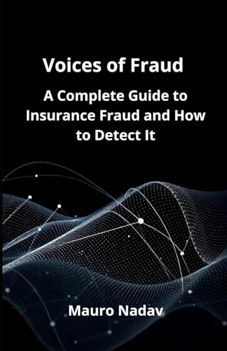 Voice Of Frauds: Navigating Modern Insurance Deception
