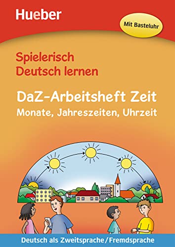 Spielerisch Deutsch Lernen. Per La Scuola Elementare: Monate, Jahreszeiten, Uhrzeit. Deutsch Als Zweitsprache / Fremdsprache