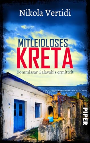 Mitleidloses Kreta: Kommissar Galavakis Ermittelt | Ein Griechenland-Krimi Zum Wegträumen: 6