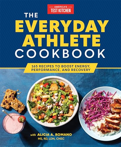 The Everyday Athlete Cookbook: 165 Recipes To Boost Energy, Performance, And Recovery
