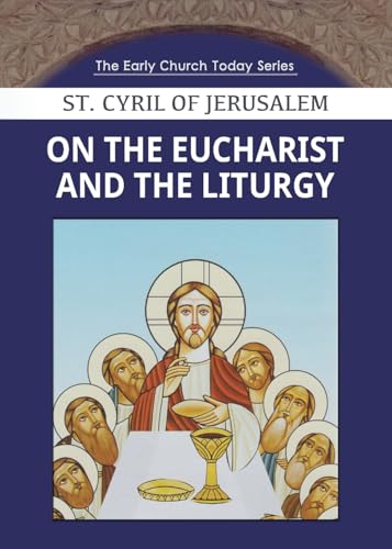 On The Eucharist And The Liturgy: 1