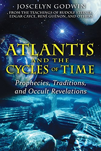 Atlantis And The Cycles Of Time: Prophecies, Traditions, And Occult Revelations