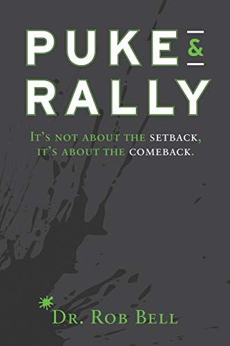 Puke & Rally: It'S Not About The Setback, It'S About The Comeback